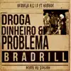 Sequela R.G.I.D, nomade, Beats by GorJah & Bradrill - Droga, Dinheiro e Problema - Single